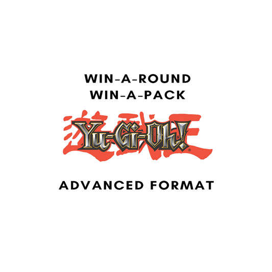 Yu-Gi-Oh! Weekly Win-A-Round Win-A-Pack Advanced Tournament (9/24)